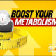 boost your metabolism